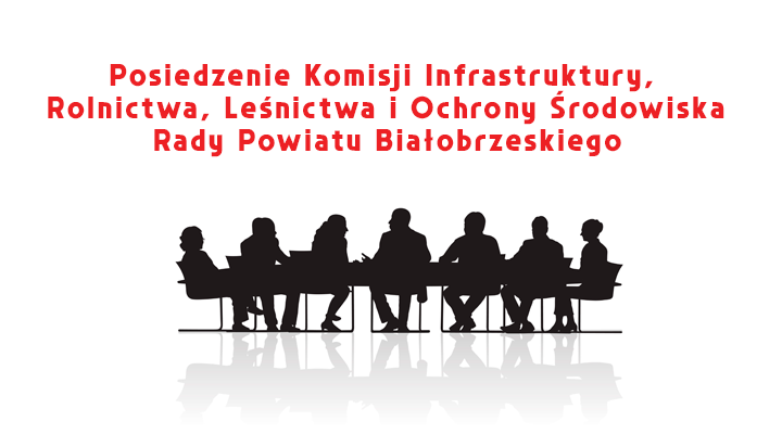 Posiedzenie Komisji Infrastruktury, Rolnictwa, Leśnictwa i Ochrony Środowiska Rady Powiatu Białobrzeskiego