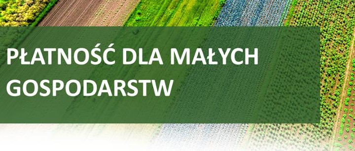 Ponad 68 tys. rolników ubiega się o płatność dla małych gospodarstw.