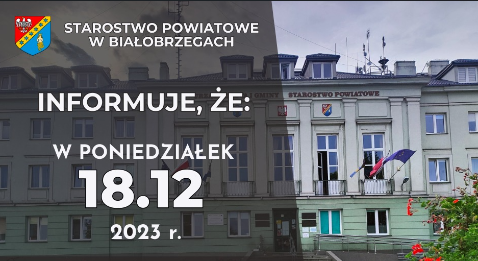 18 grudnia 2023 roku, Urząd Starostwa Powiatowego oraz budynek przy ulicy Żeromskiego 84 będą czynne do godziny 14:45.