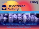 Dziedziniec Kultury 2024 – „…Bliżej”