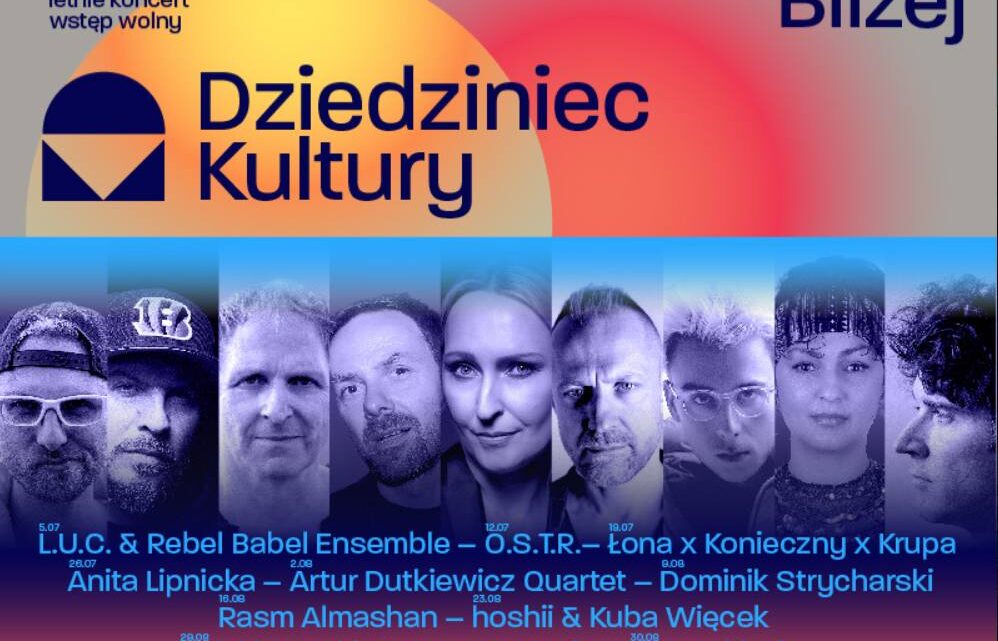 Dziedziniec Kultury 2024 – „…Bliżej”