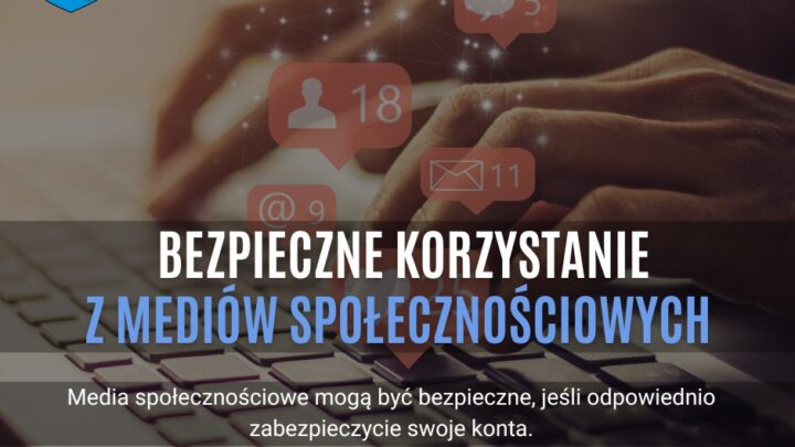 Bezpieczne korzystanie z mediów społecznościowych