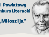 II Powiatowy Konkurs – „Miłosz i ja”