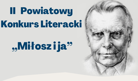 II Powiatowy Konkurs – „Miłosz i ja”