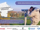 RUSZA #MAZOWIECKA AKTYWACJA 2025 Zdobądź środki na inicjatywy lokalne na Mazowszu. Aż 212 000 PLN na działania społeczne.