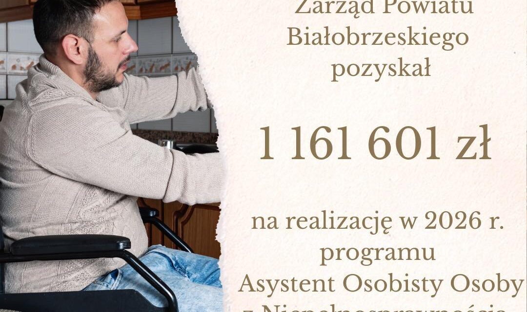 Zarząd Powiatu Białobrzeskiego pozyskał 1 161 601 zł na realizację w 2026 r. programu Asystent Osobisty Osoby z Niepełnosprawnością.