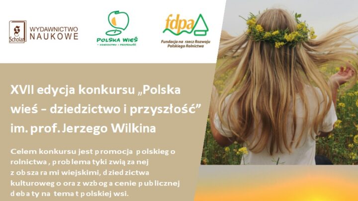 Konkurs "Polska wieś - dziedzictwo i przyszłość" imienia prof. Jerzego Wilkina.