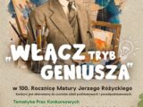 Powiatowy Konkurs Plastyczny „Włącz tryb geniusza”, organizowanym w związku z 100. rocznicą matury Jerzego Różyckiego.
